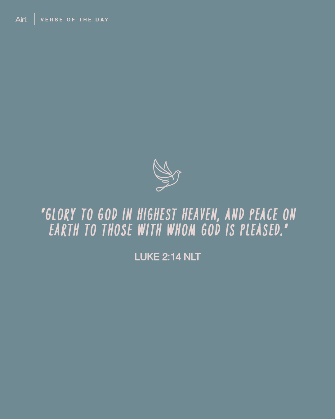 “Glory to God in highest heaven, and peace on Earth to those with whom God is pleased.” 