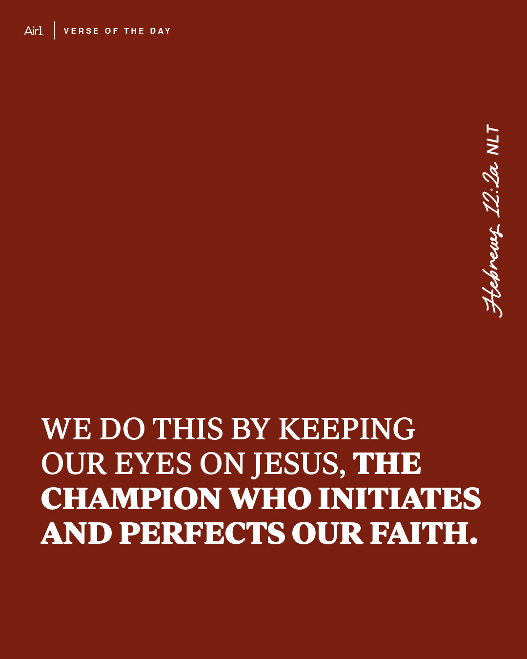 We do this by keeping our eyes on Jesus, the champion who initiates and perfects our faith. 