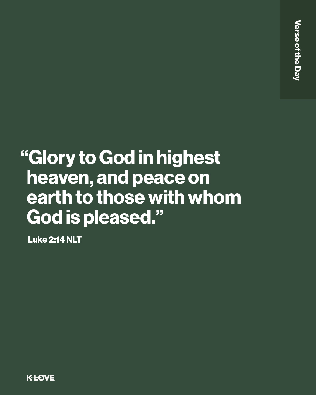 “Glory to God in highest heaven, and peace on earth to those with whom God is pleased.”