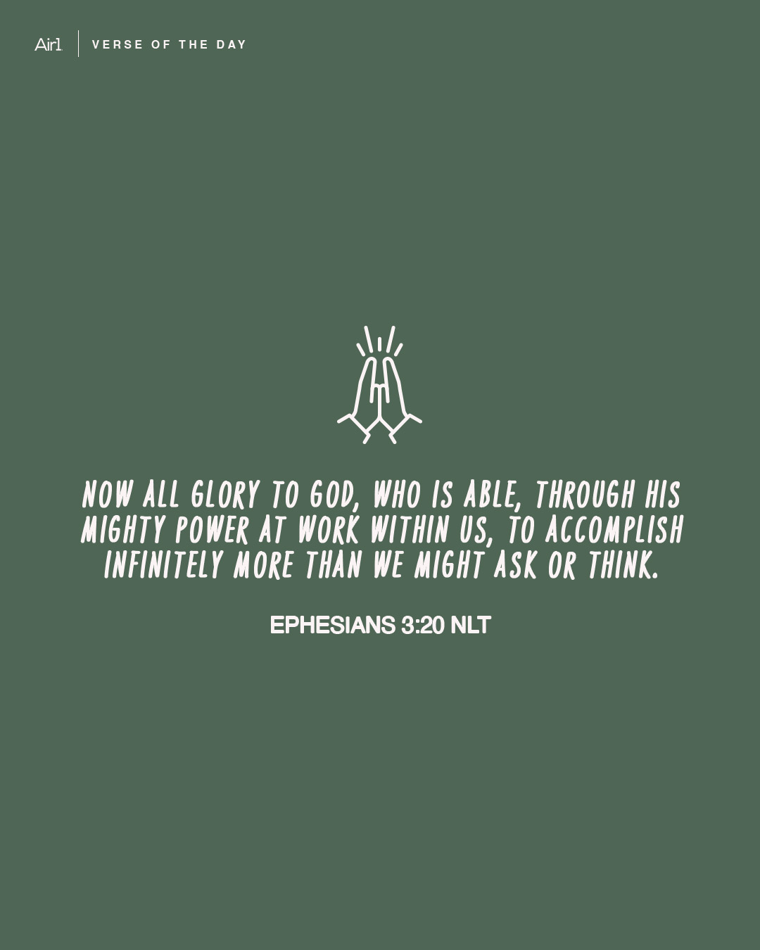 Now all glory to God, who is able, through His mighty power at work within us, to accomplish infinitely more than we might ask or think.