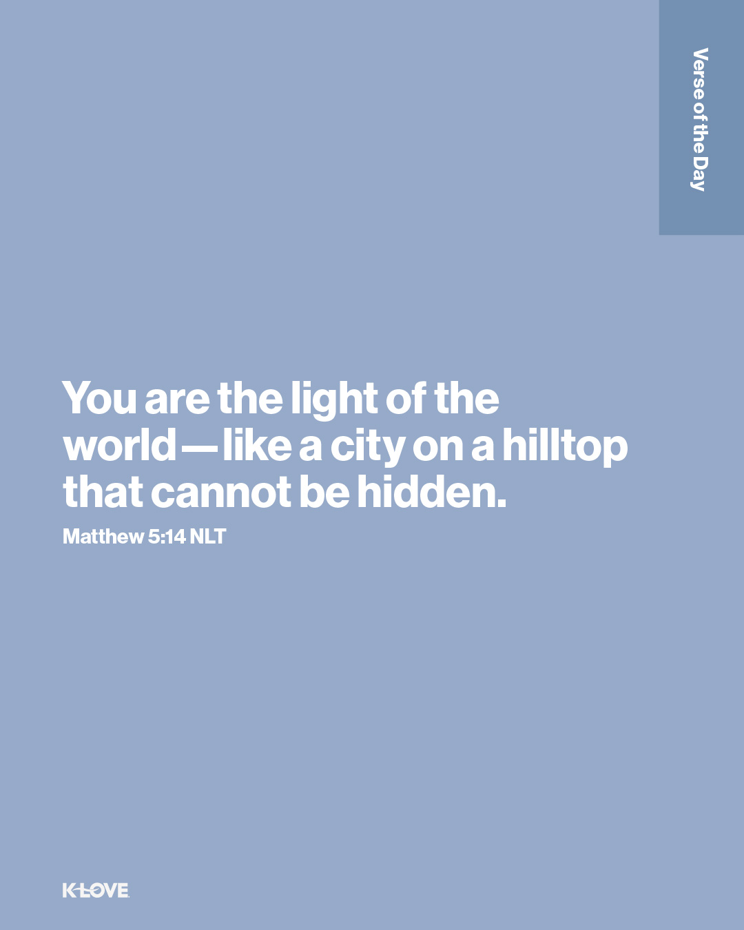 You are the light of the world—like a city on a hilltop that cannot be hidden.