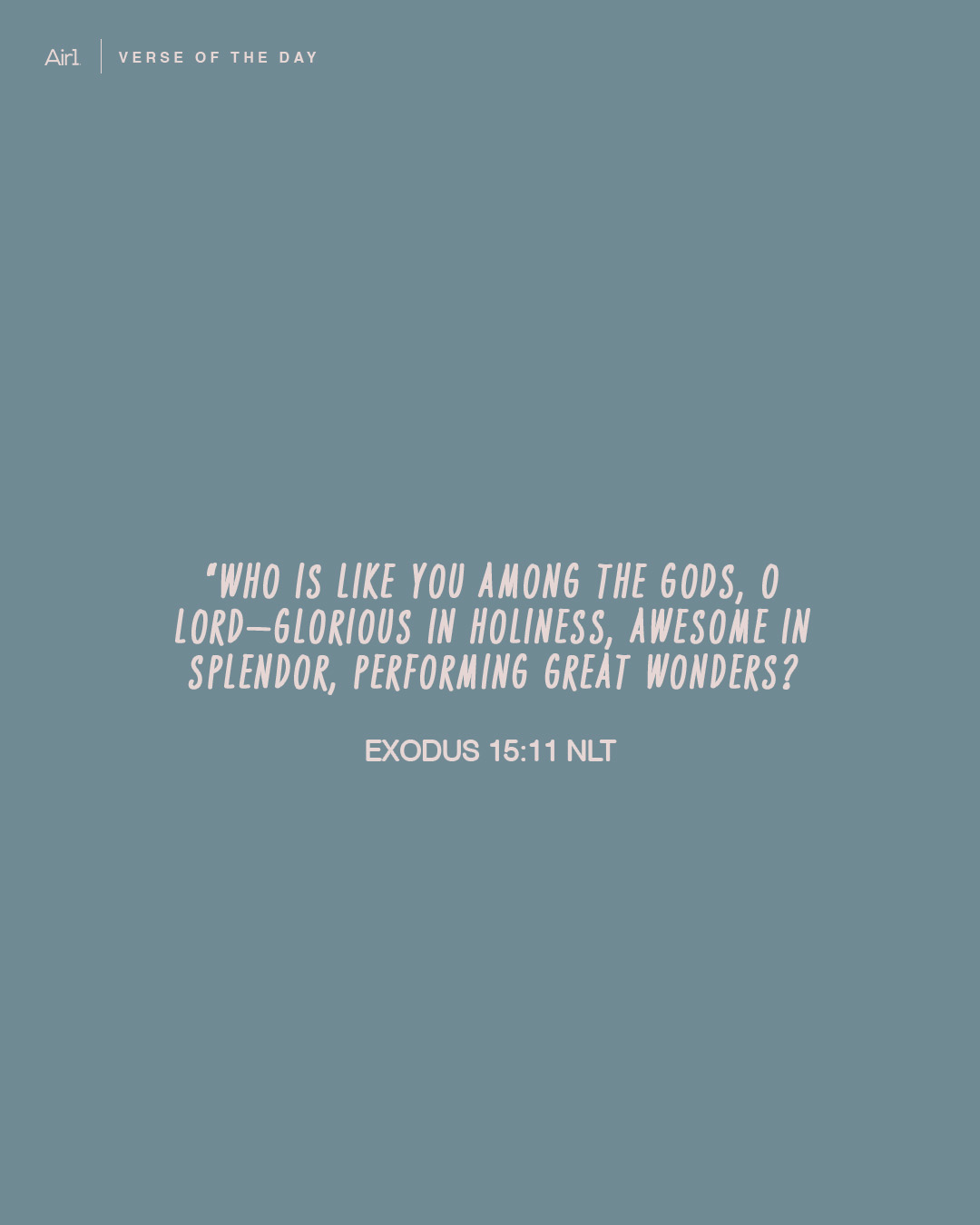 “Who is like you among the gods, O LORD—glorious in holiness, awesome in splendor, performing great wonders?