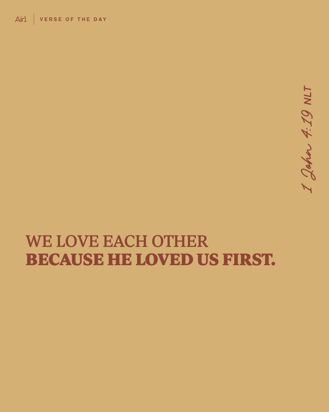 We love each other because He loved us first.