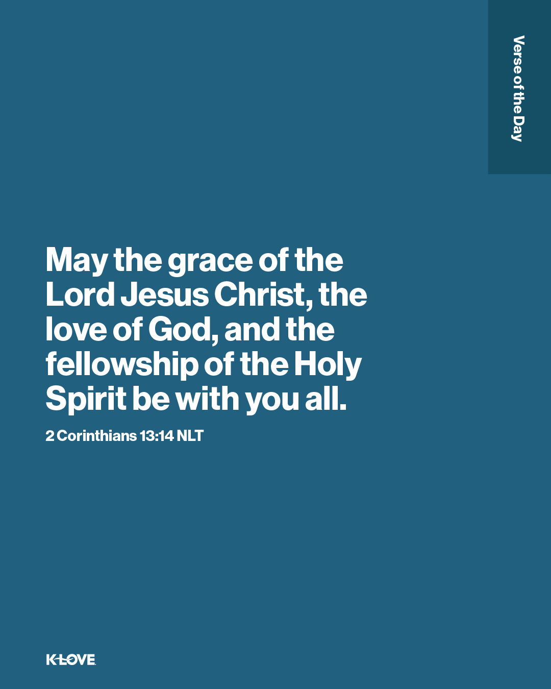 May the grace of the Lord Jesus Christ, the love of God, and the fellowship of the Holy Spirit be with you all.