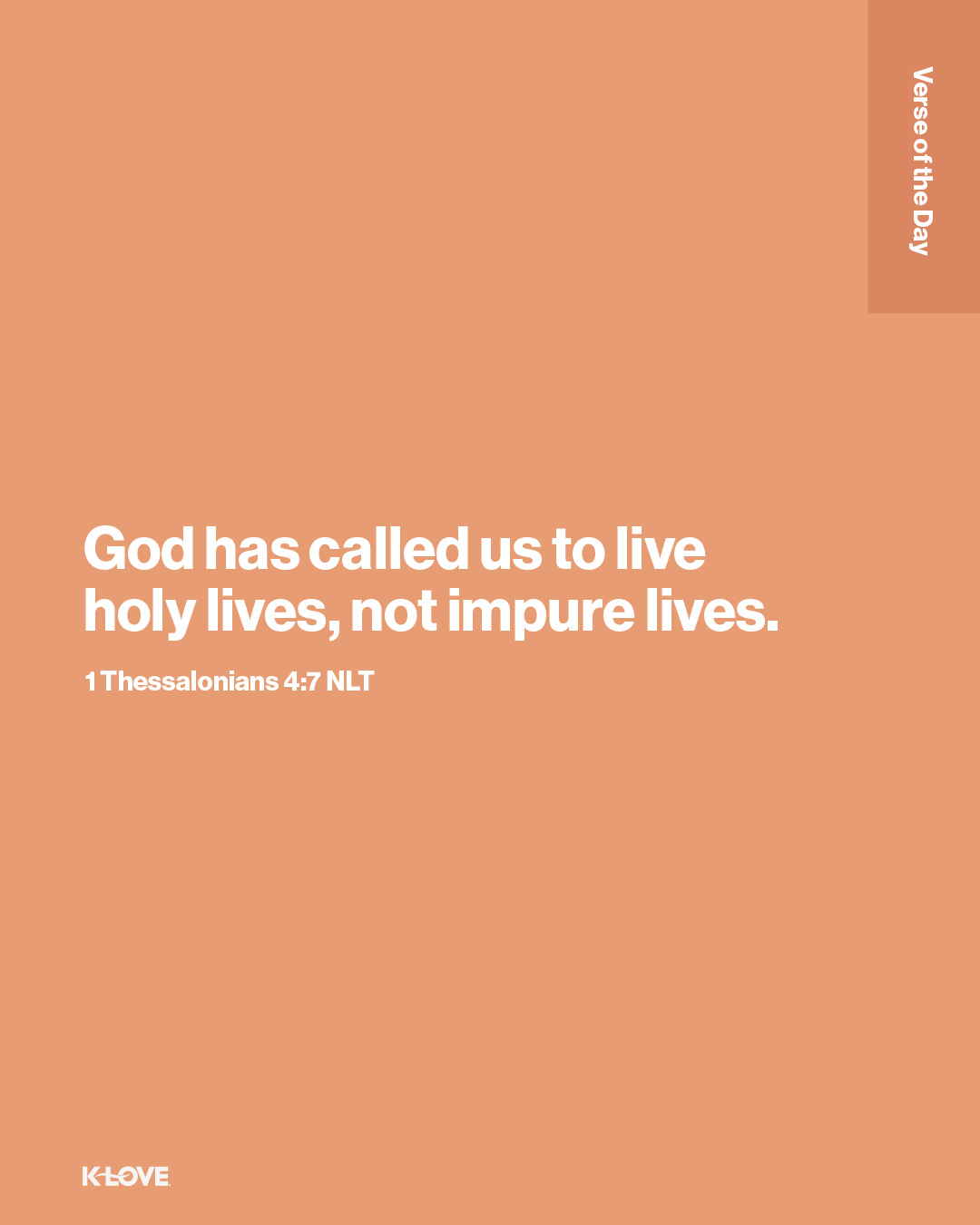 God has called us to live holy lives, not impure lives.
