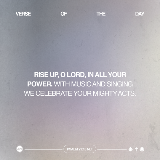 Rise up, O LORD, in all Your power. With music and singing we celebrate Your mighty acts.