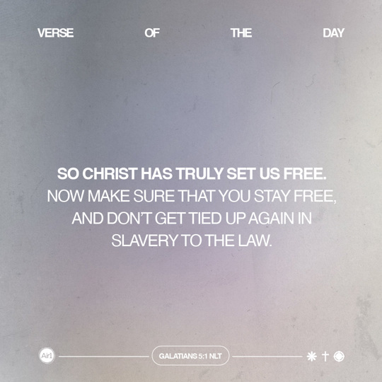 So Christ has truly set us free. Now make sure that you stay free, and don’t get tied up again in slavery to the law.