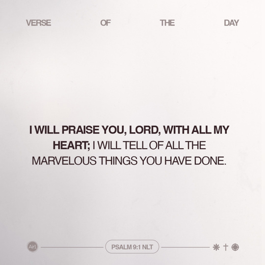 I will praise You, LORD, with all my heart; I will tell of all the marvelous things You have done.