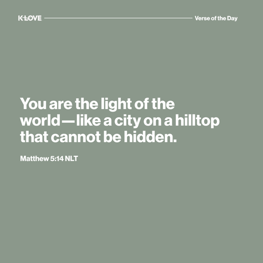 You are the light of the world—like a city on a hilltop that cannot be hidden.