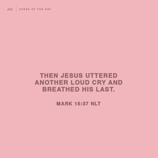 Then Jesus uttered another loud cry and breathed His last.