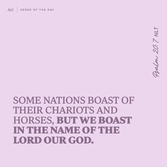 Some nations boast of their chariots and horses, but we boast in the name of the LORD our God.