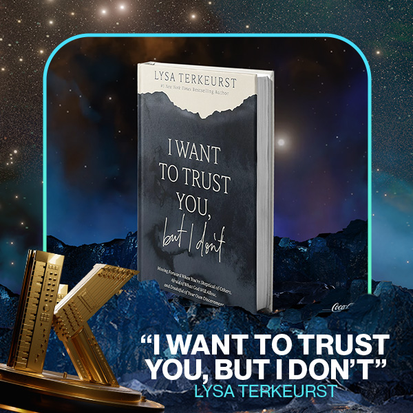 Vote I Want to Trust You But I Dont by Lysa Terkeurst for Book of the Year in the 2025 KLOVE Fan Awards