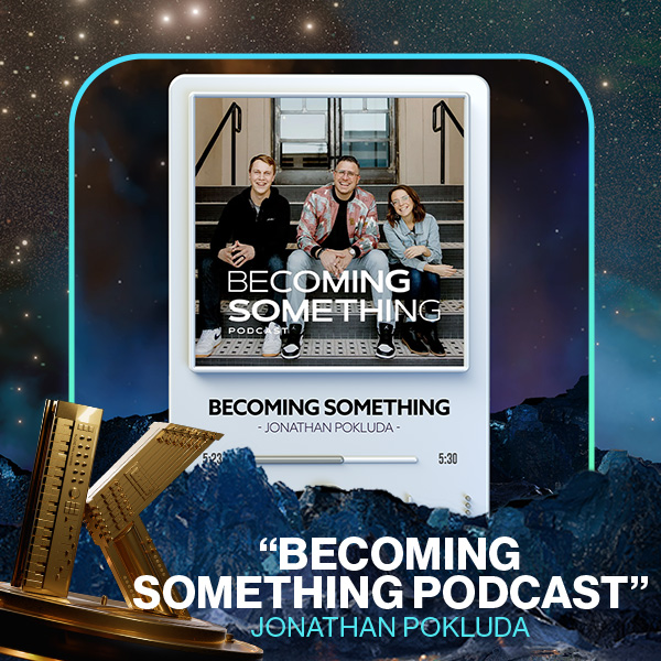 Vote Becoming Something with Jonathan Pokluda for Podcast of the Year in the 2025 KLOVE Fan Awards