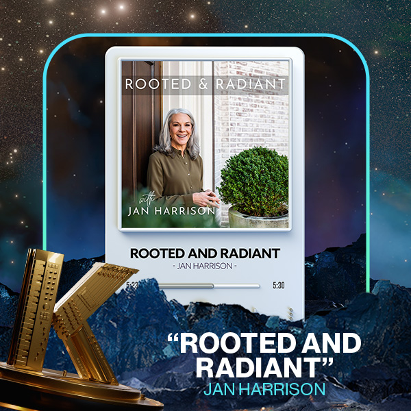 Vote Rooted and Radiant with Jan Harrison for Podcast of the Year in the 2025 KLOVE Fan Awards