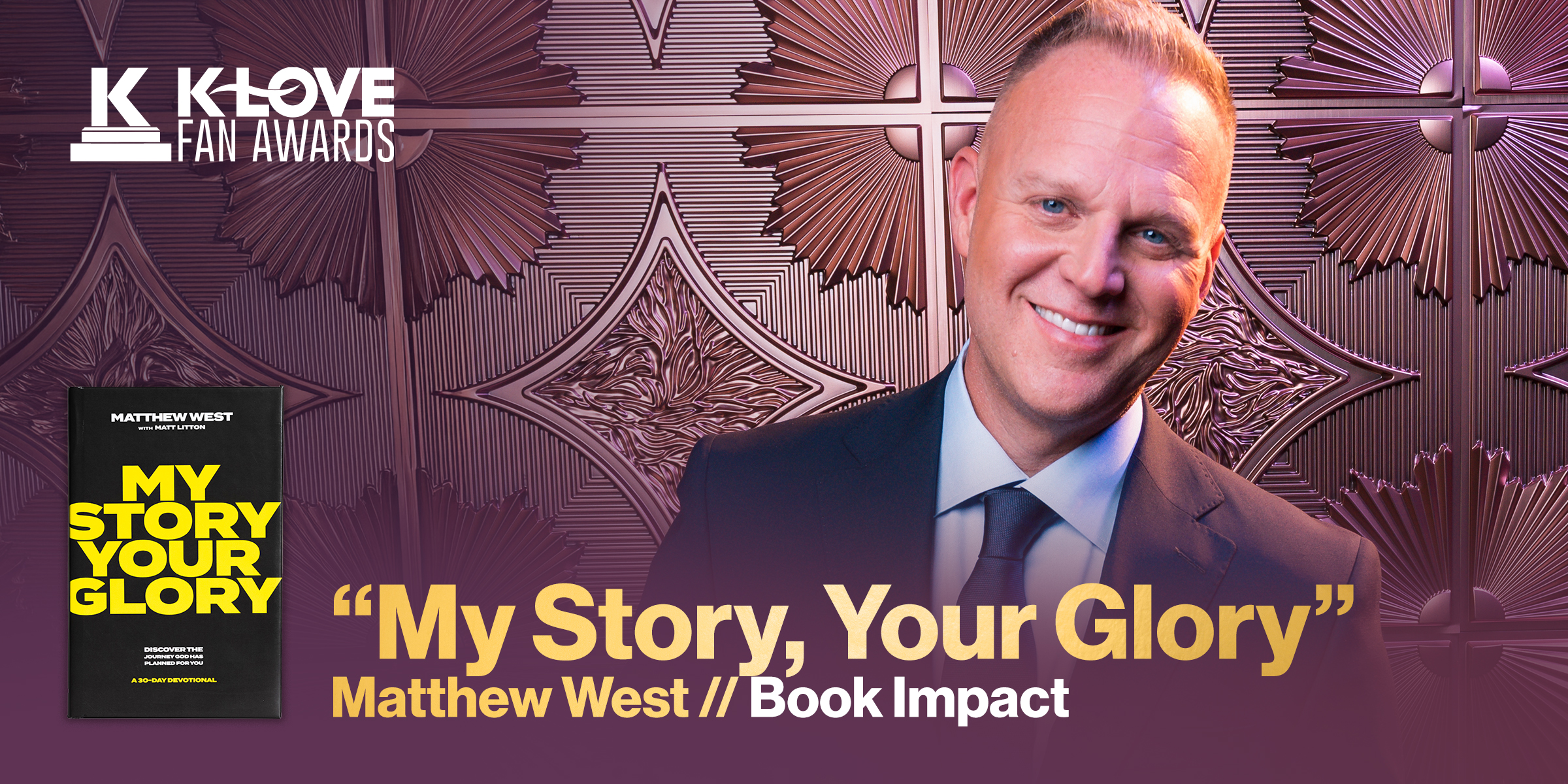 My Story Your Glory by Matthew West Wins Book Impact at the 2025 KLOVE Fan Awards