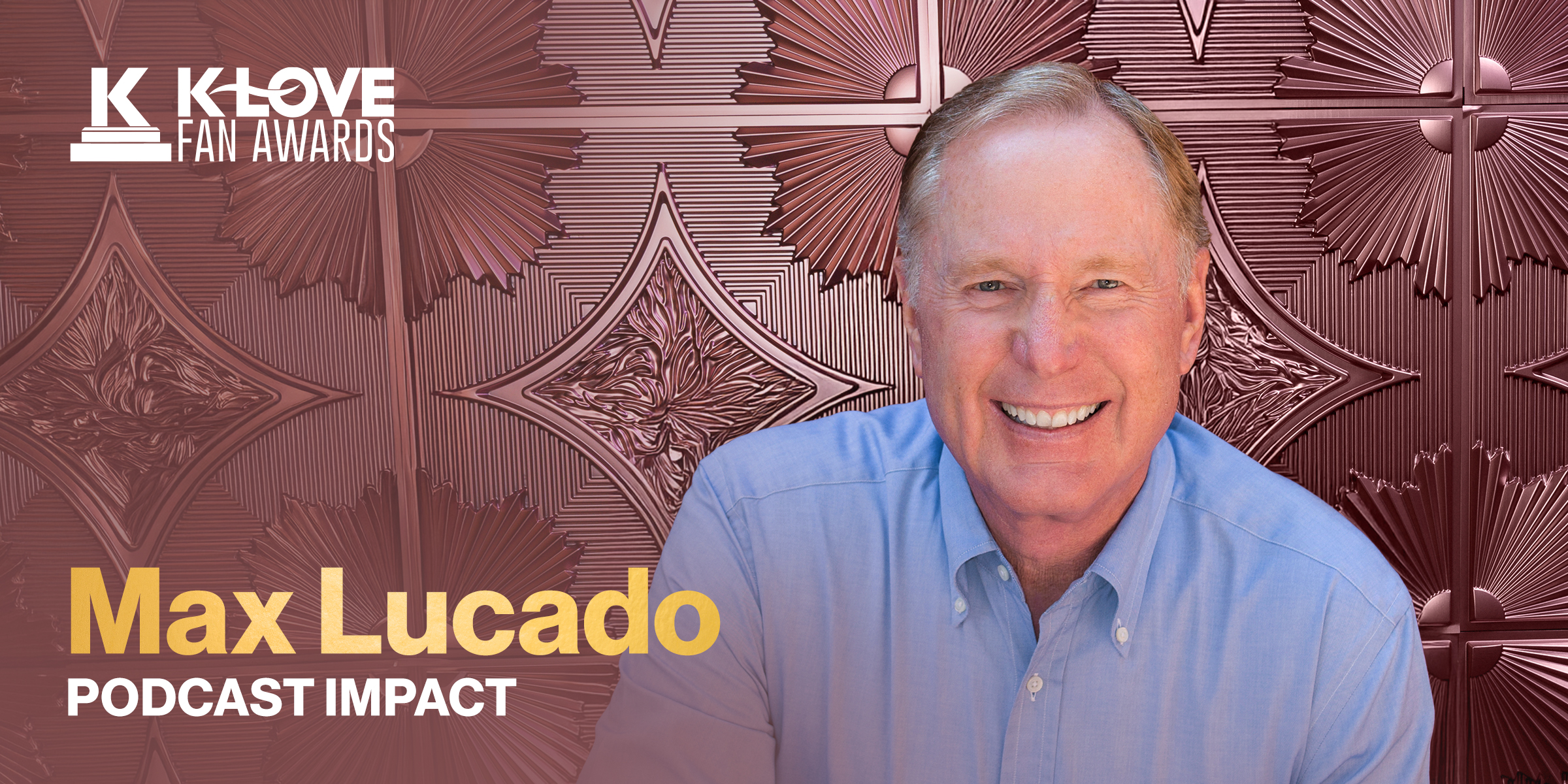 Max Lucado Wins Podcast Impact at the 2025 KLOVE Fan Awards