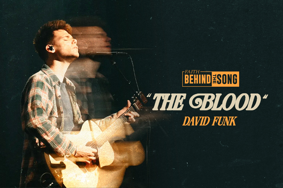 Faith Behind The Song: "The Blood" David Funk