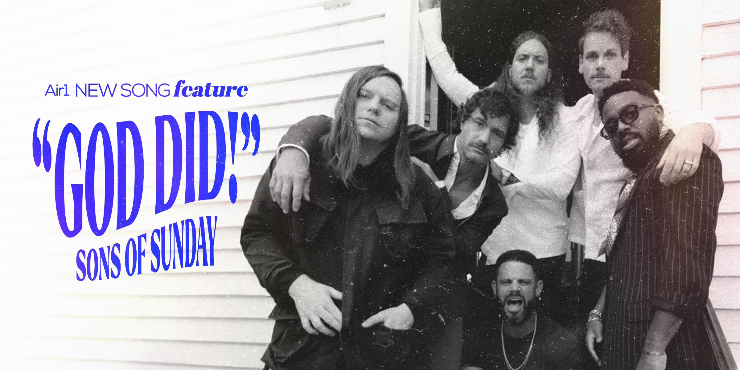 Air1 New Song Feature: "God Did!" Sons of Sunday
