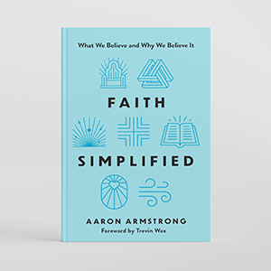 Faith Simplified by Aaron Armstrong