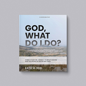 God What Do I Do by Katie M Reid