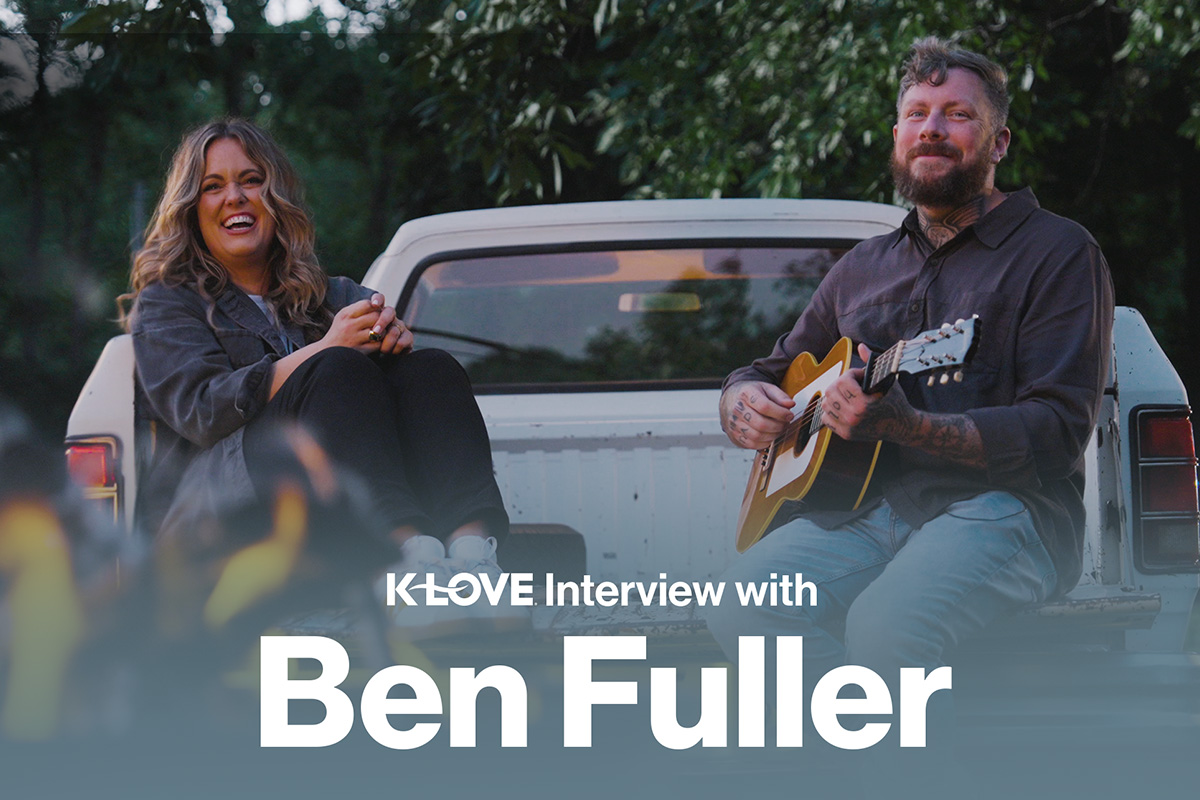 KLOVE Interview with Ben Fuller