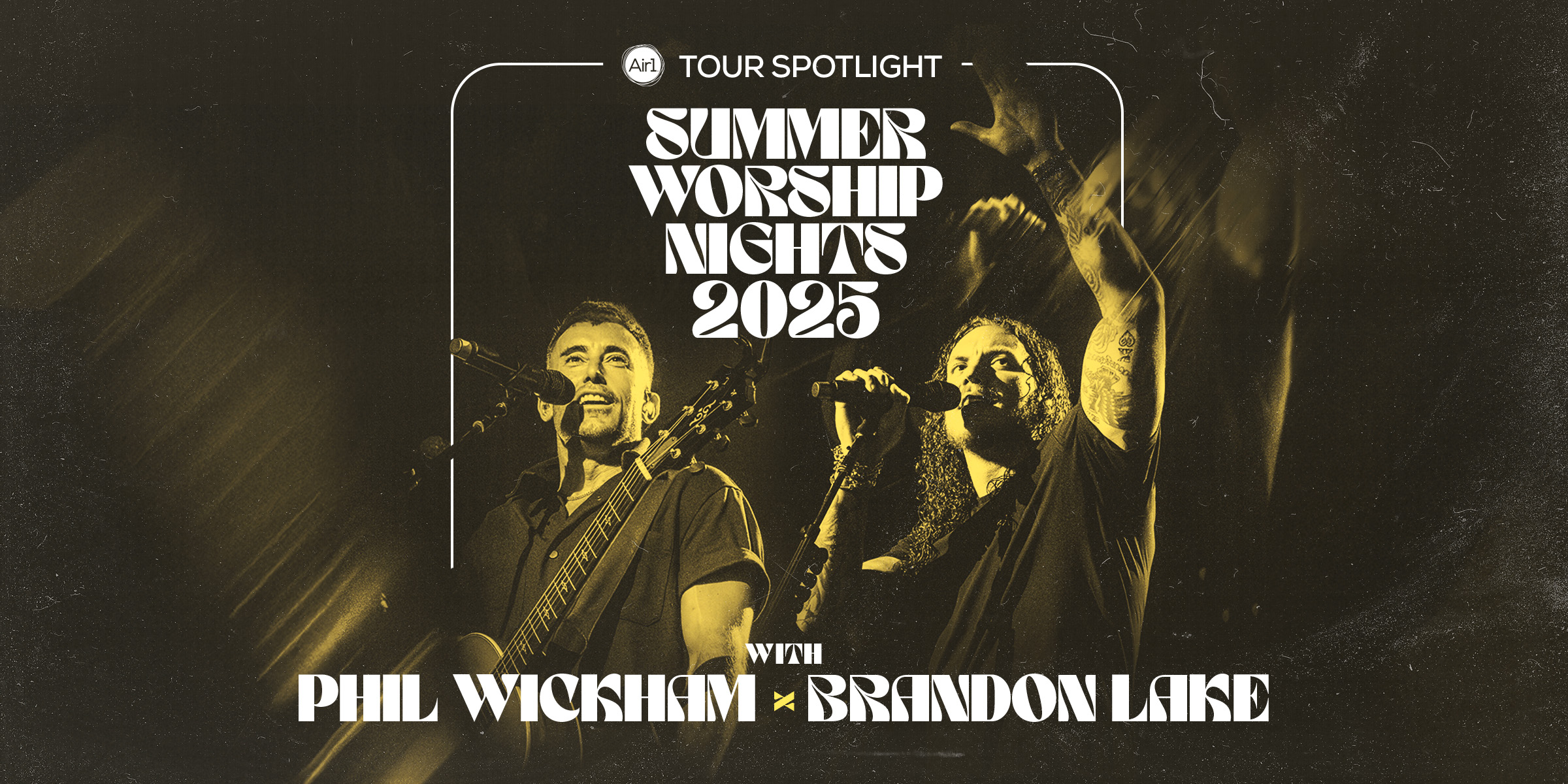 Tour Spotlight - Summer Worship Nights 2025 Phil Wickham & Brandon Lake