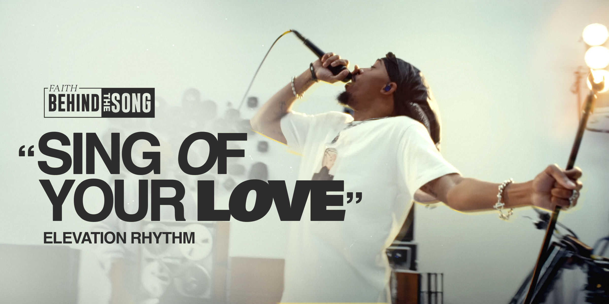 Faith Behind The Song: "Sing Of Your Love" Elevation Rhythm