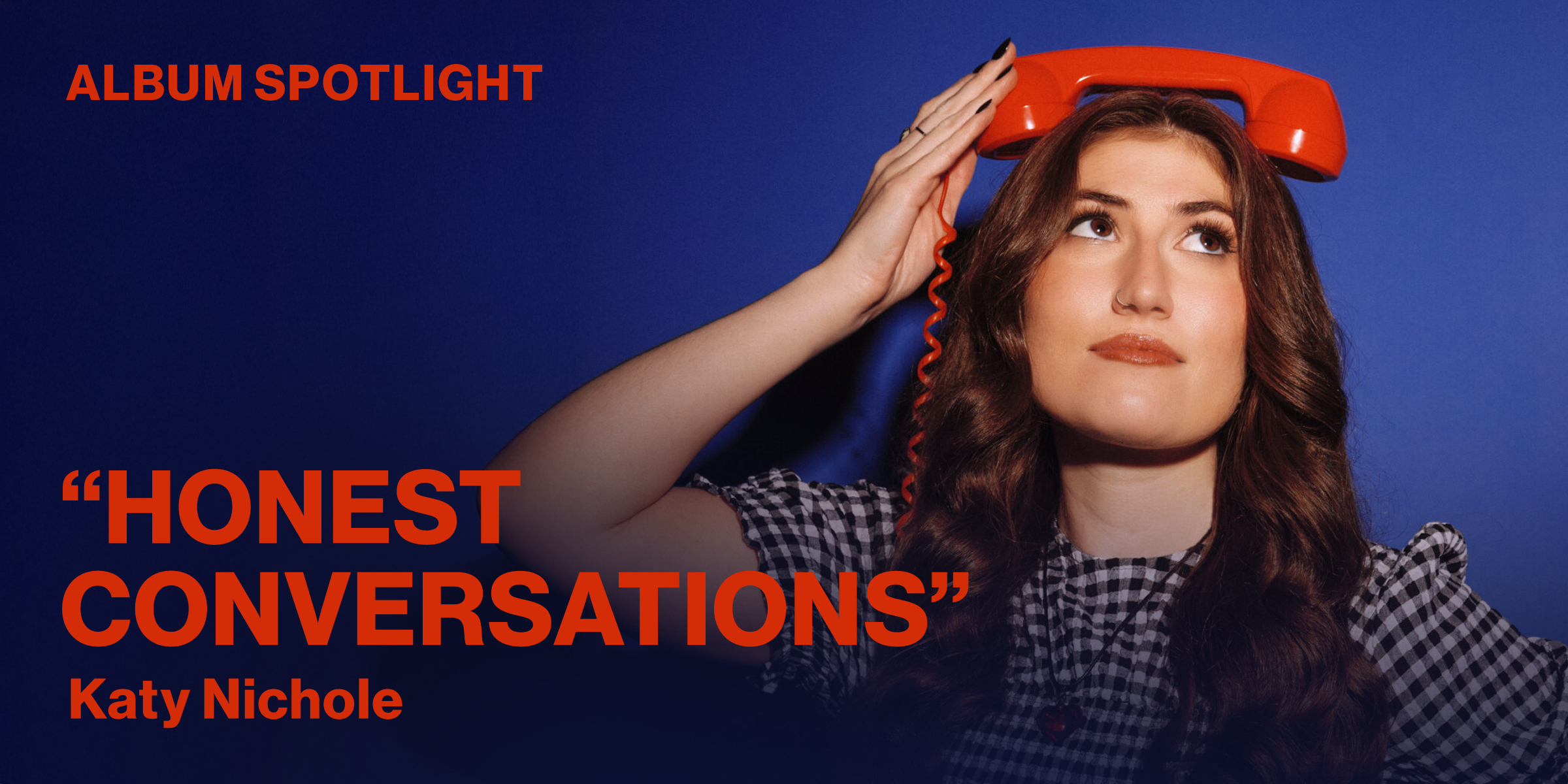 Album Spotlight Honest Conversations Katy Nichole