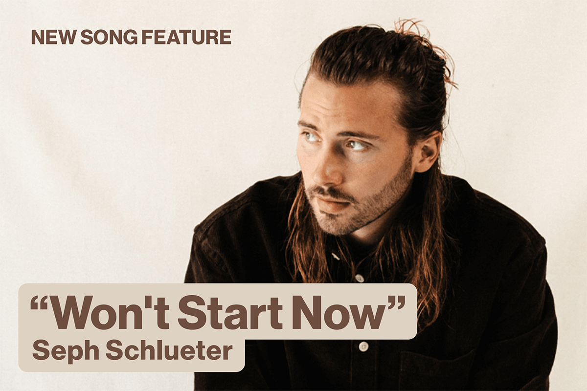 New Song Feature Won't Start Now Seph Schlueter