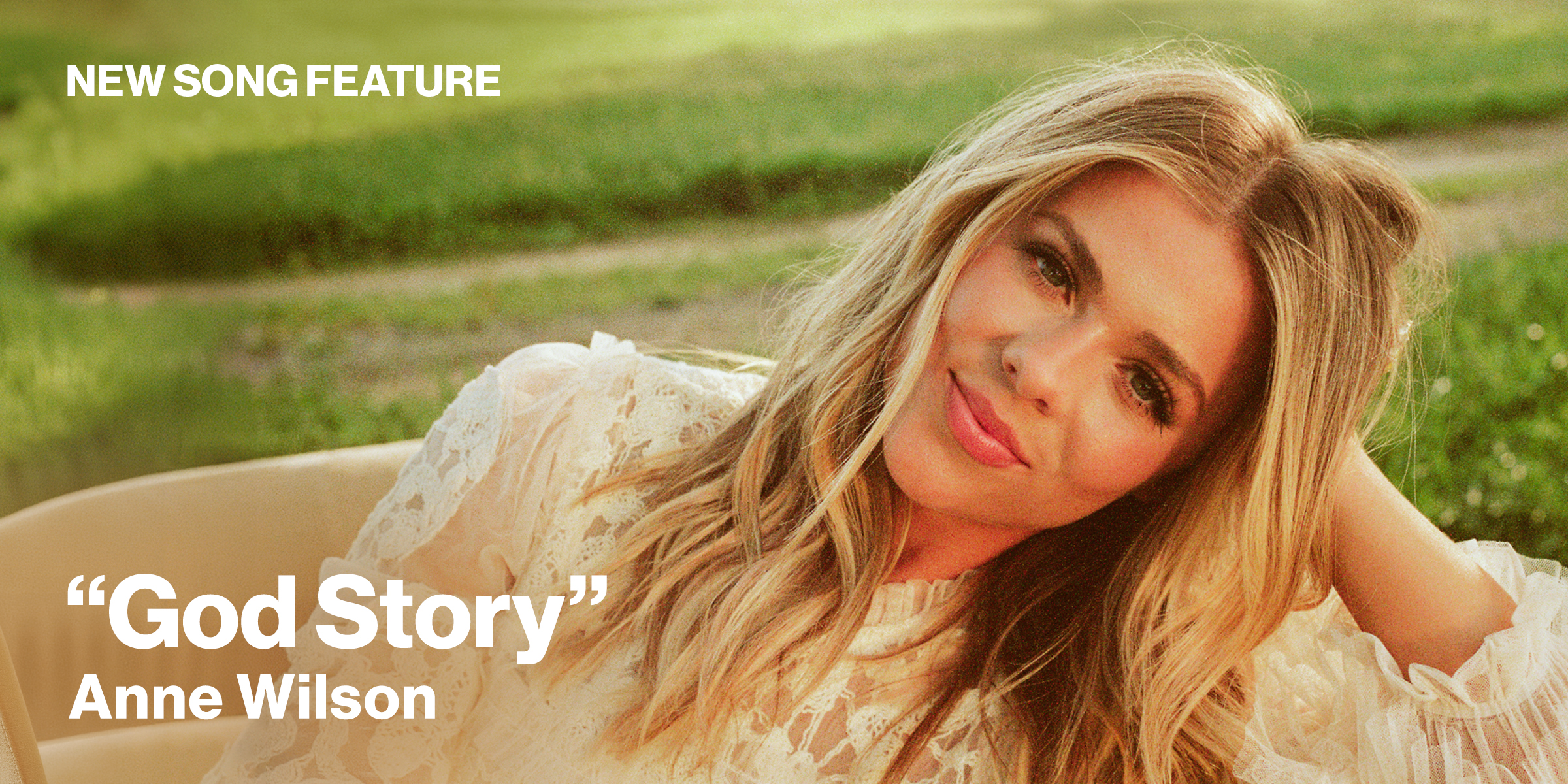 New Song Feature God Story Anne Wilson