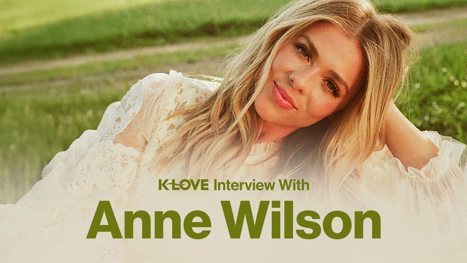 K-LOVE Interview with Anne Wilson