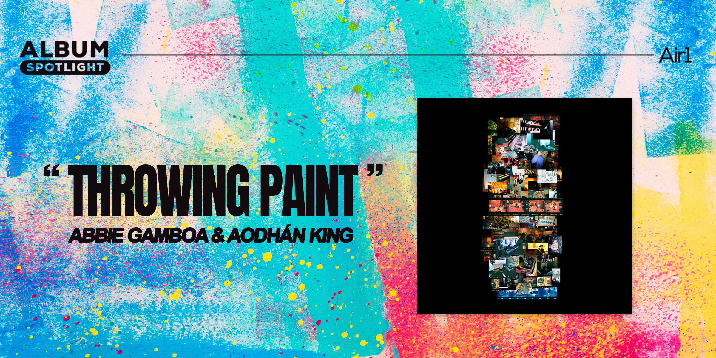 Album Spotlight: "Throwing Paint" Aodhan King and Abbie Gamboa