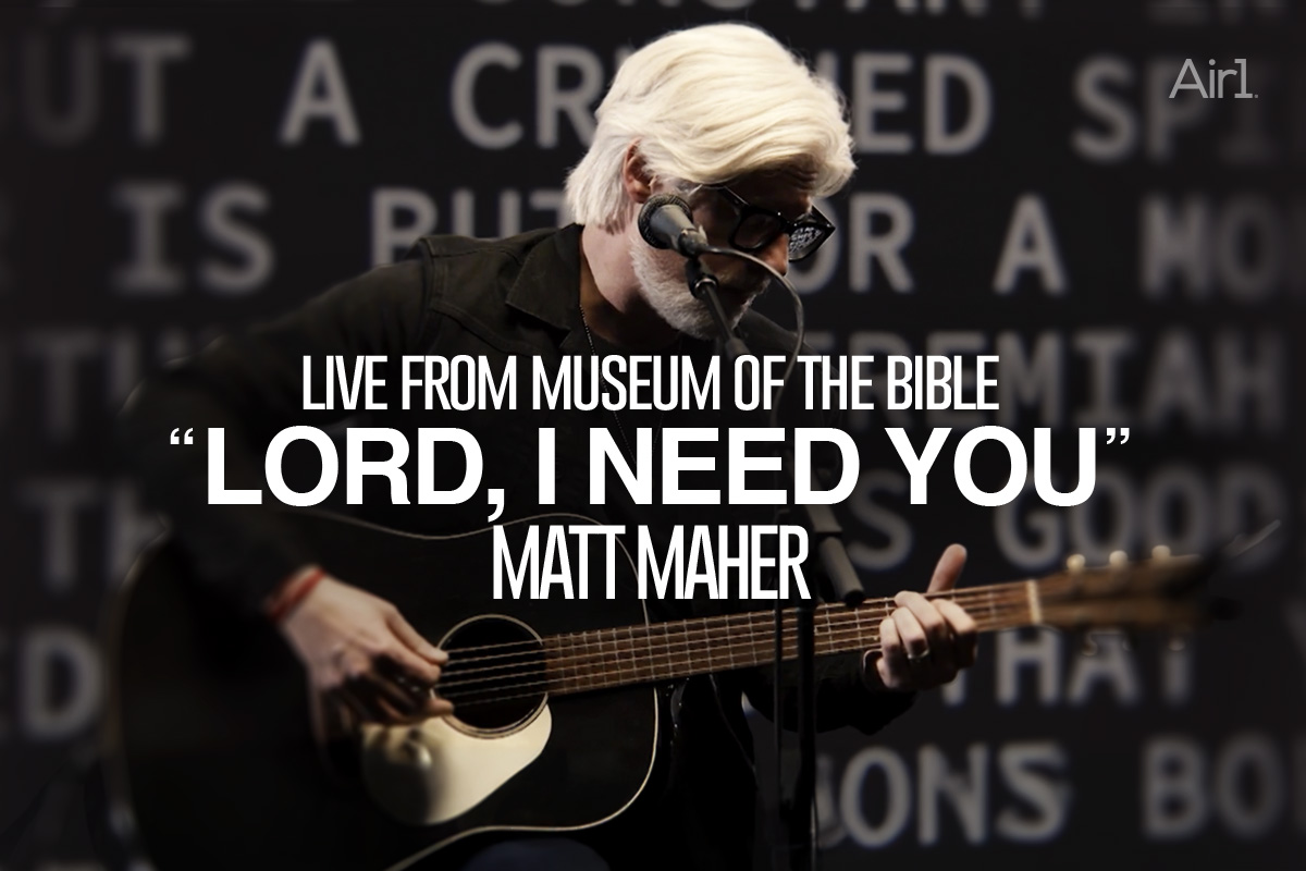 Exclusive Performance :  Lord , I Need You  ( Live From The Museum Of The Bible ) Matt Maher