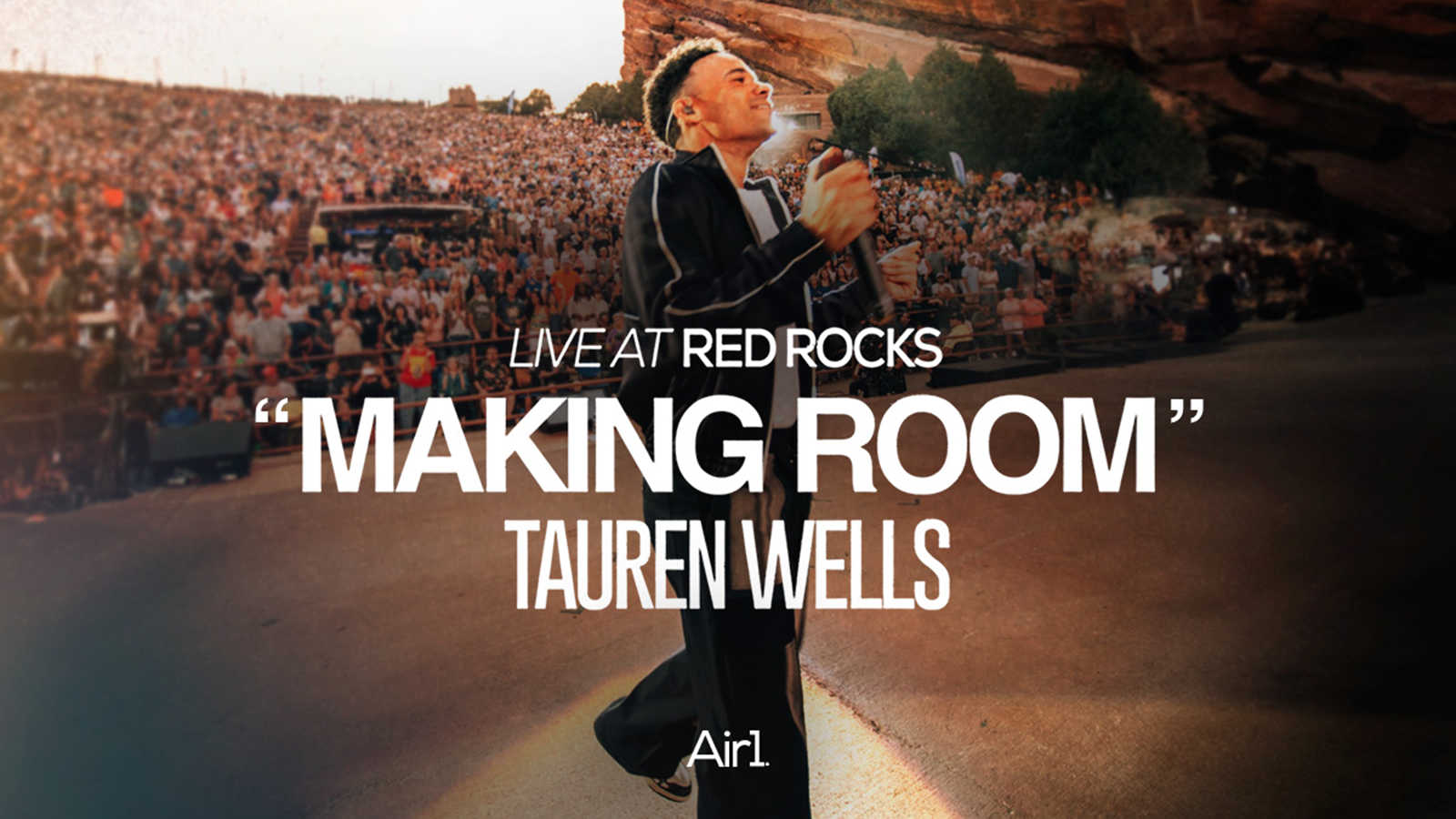 Live at Red Rocks: "Making Room" Tauren Wells