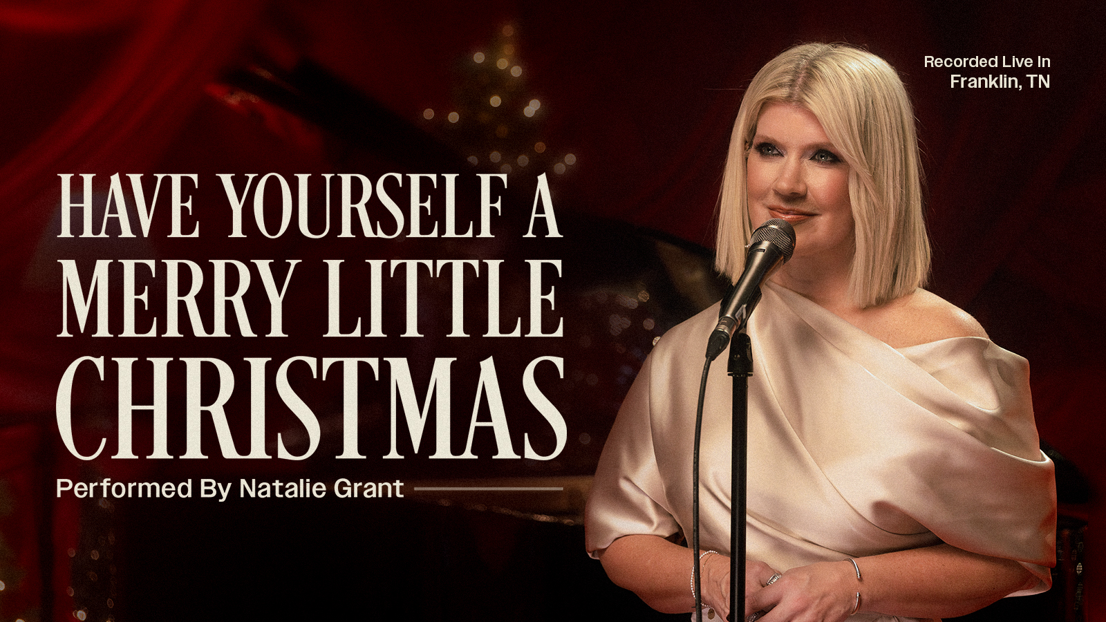 Exclusive Performance Have Yourself A Merry Little Christmas performed by Natalie Grant recorded live in Franklin Tennessee