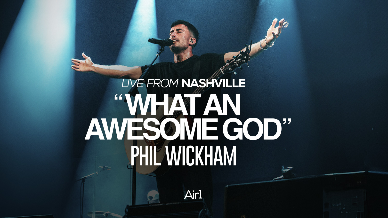 Live From Nashville "What An Awesome God" Phil Wickham