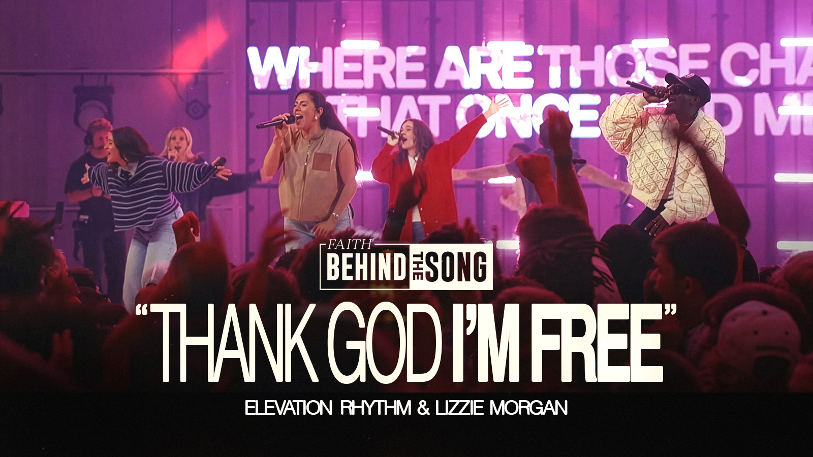 Faith Behind The Song: "Thank God I'm Free" Elevation Rhythm & Lizzie Morgan