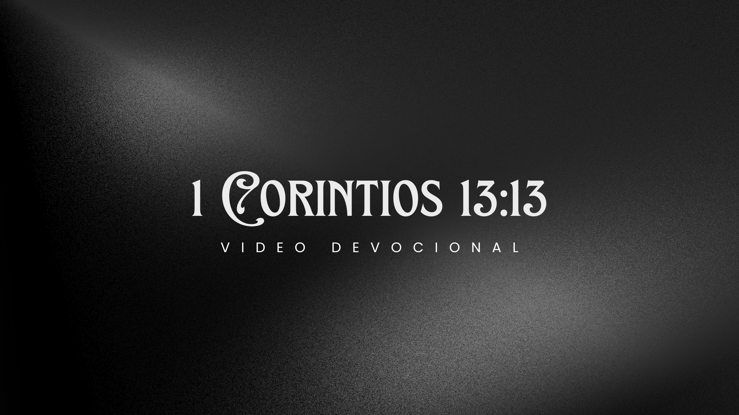 1 Corintios 13:13 video devotional cover