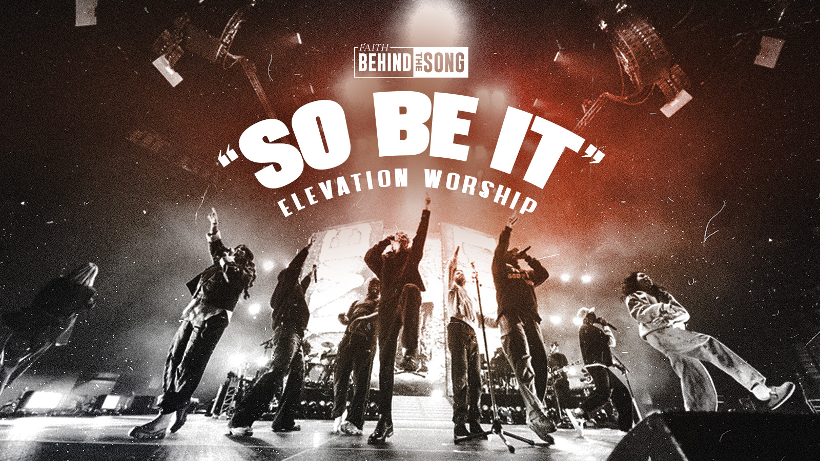 Faith Behind The Song: "So Be It" Elevation Worship