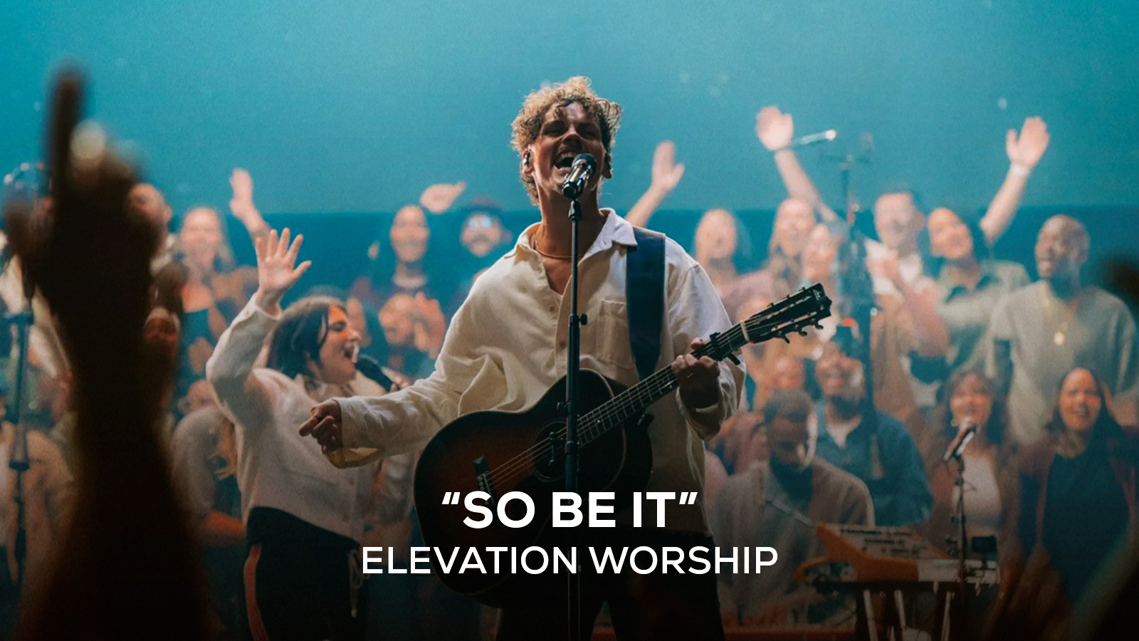 "So Be It" Elevation Worship