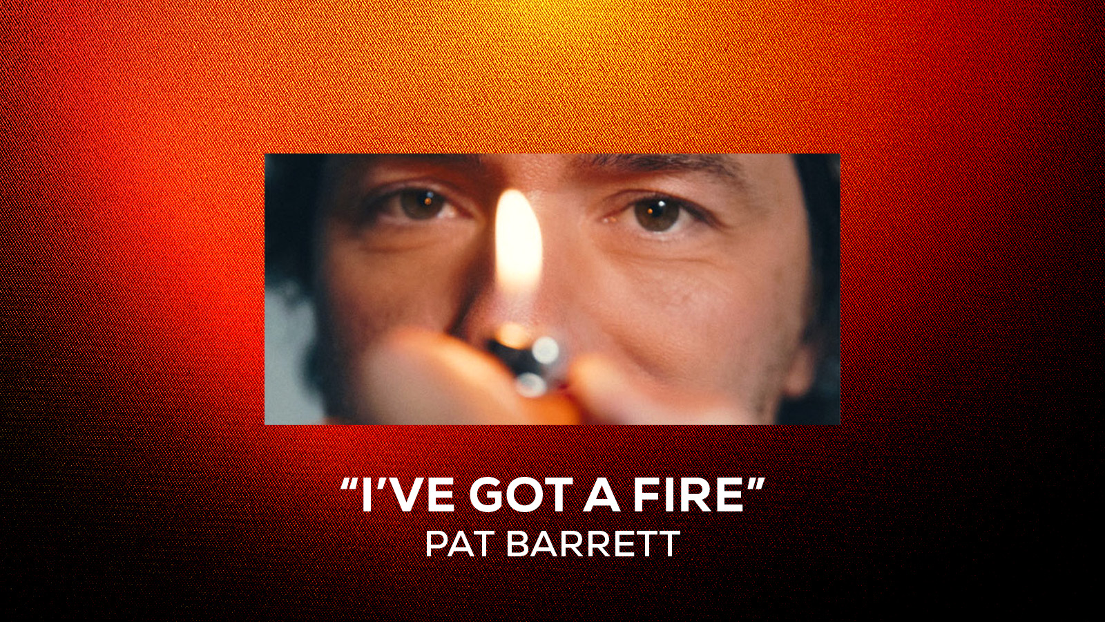 "I've Got A Fire" Pat Barrett