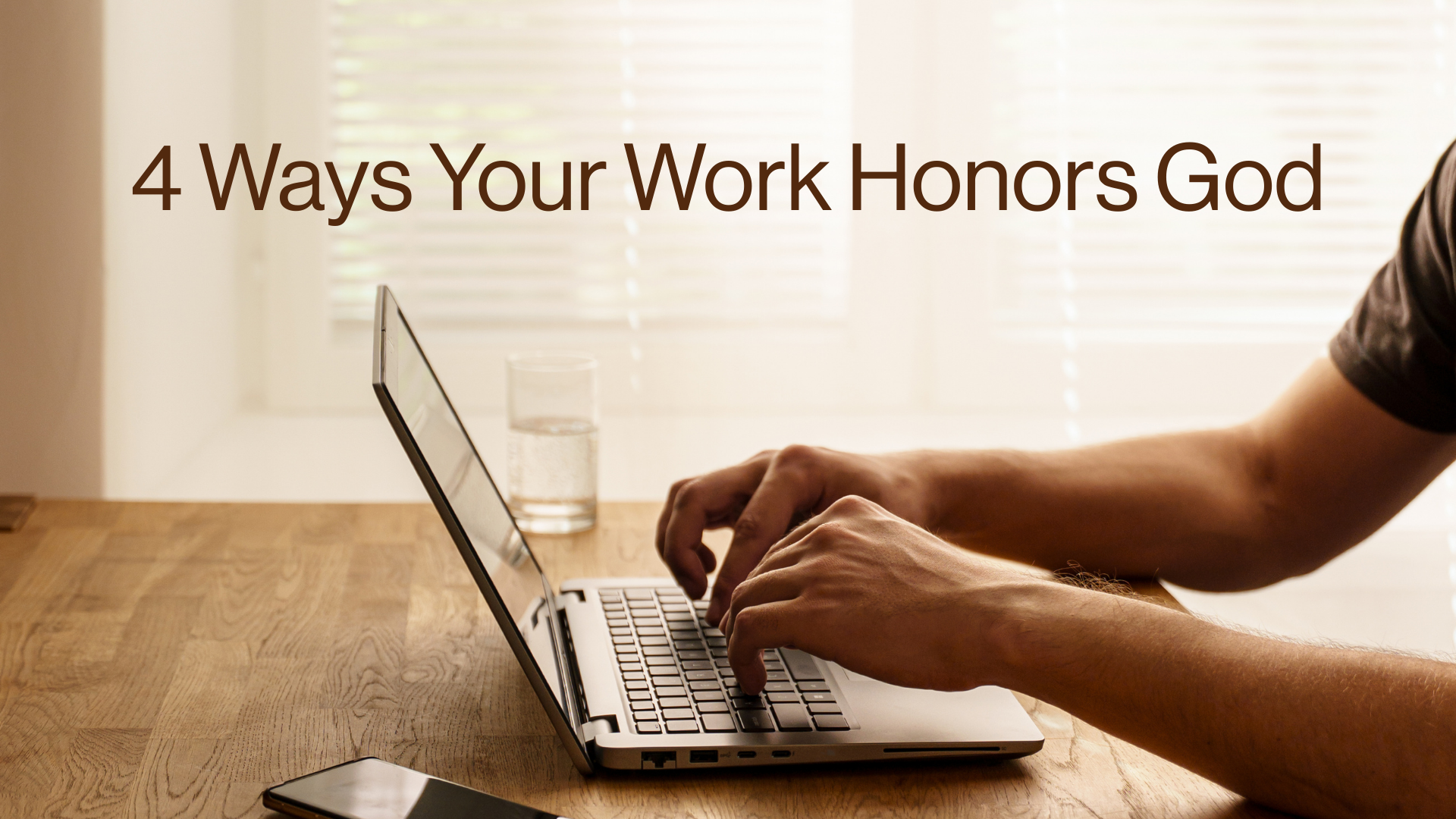 Refresh 4 Ways Your Work Honors God Image