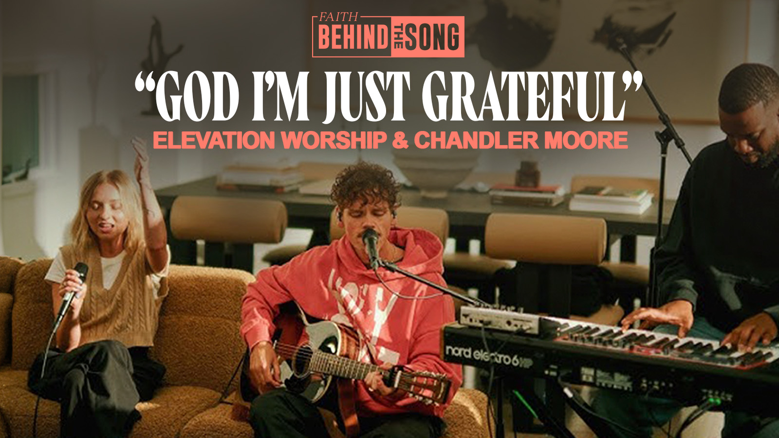 Faith Behind the Song: "God I'm Just Grateful For You" Elevation Worship & Chandler Moore