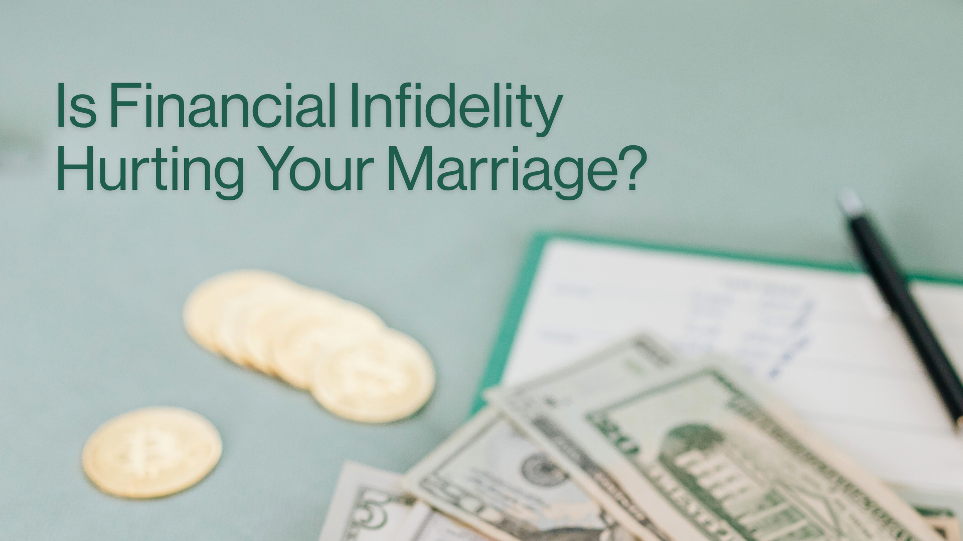 Is Financial Infidelity Hurting Your Marriage? Image Final