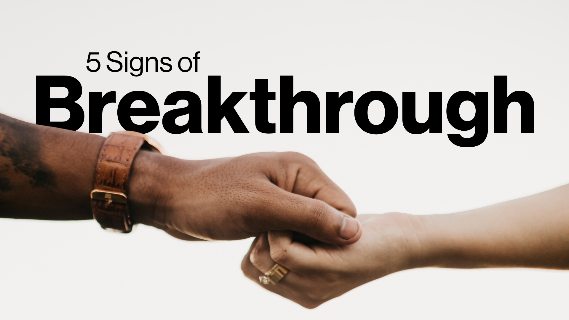 5 Signs of Breakthrough Image