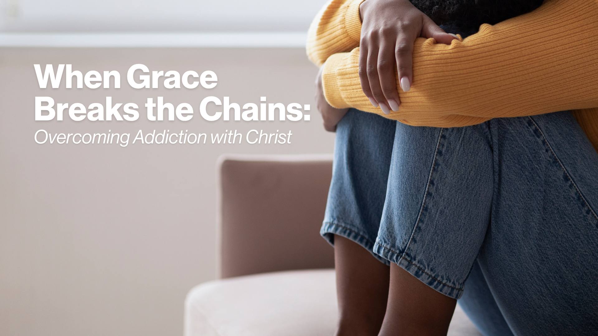 When Grace Breaks the Chains: Overcoming Addiction with Christ Image