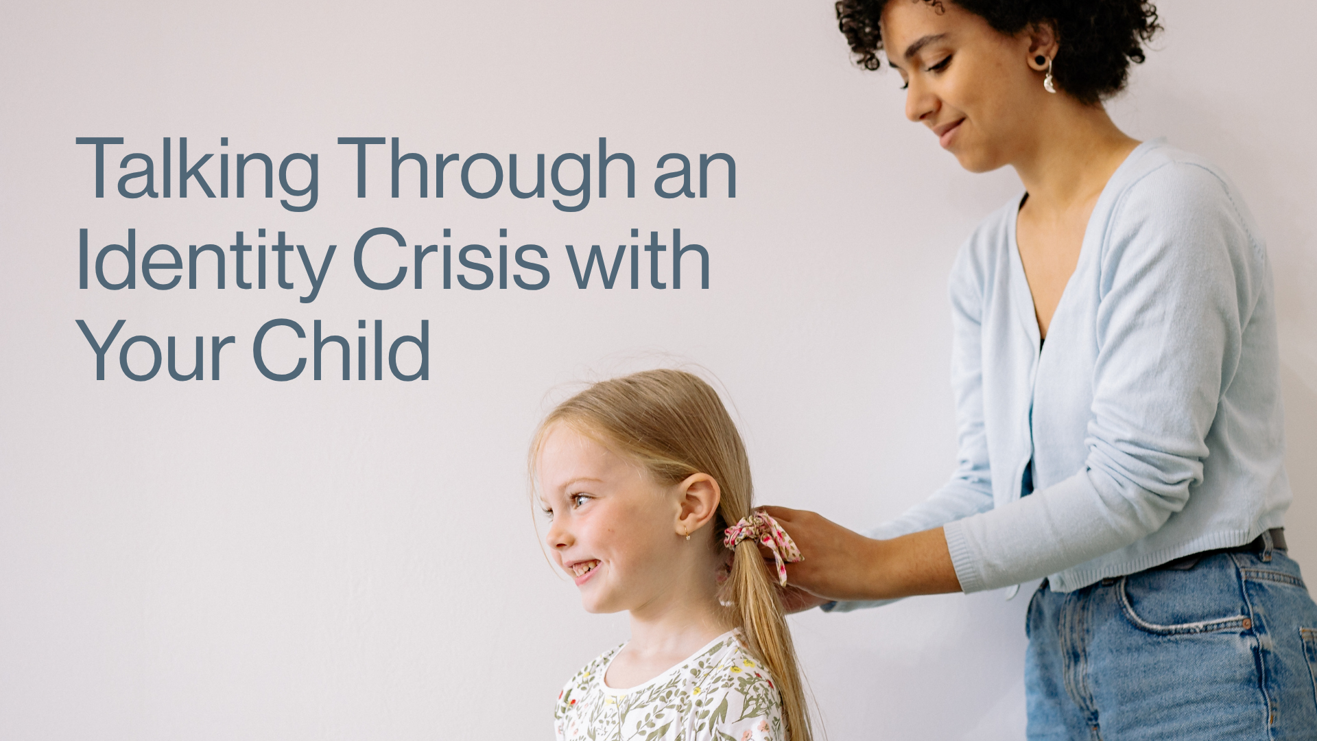 Talking Through an Identity Crisis with Your Child Image