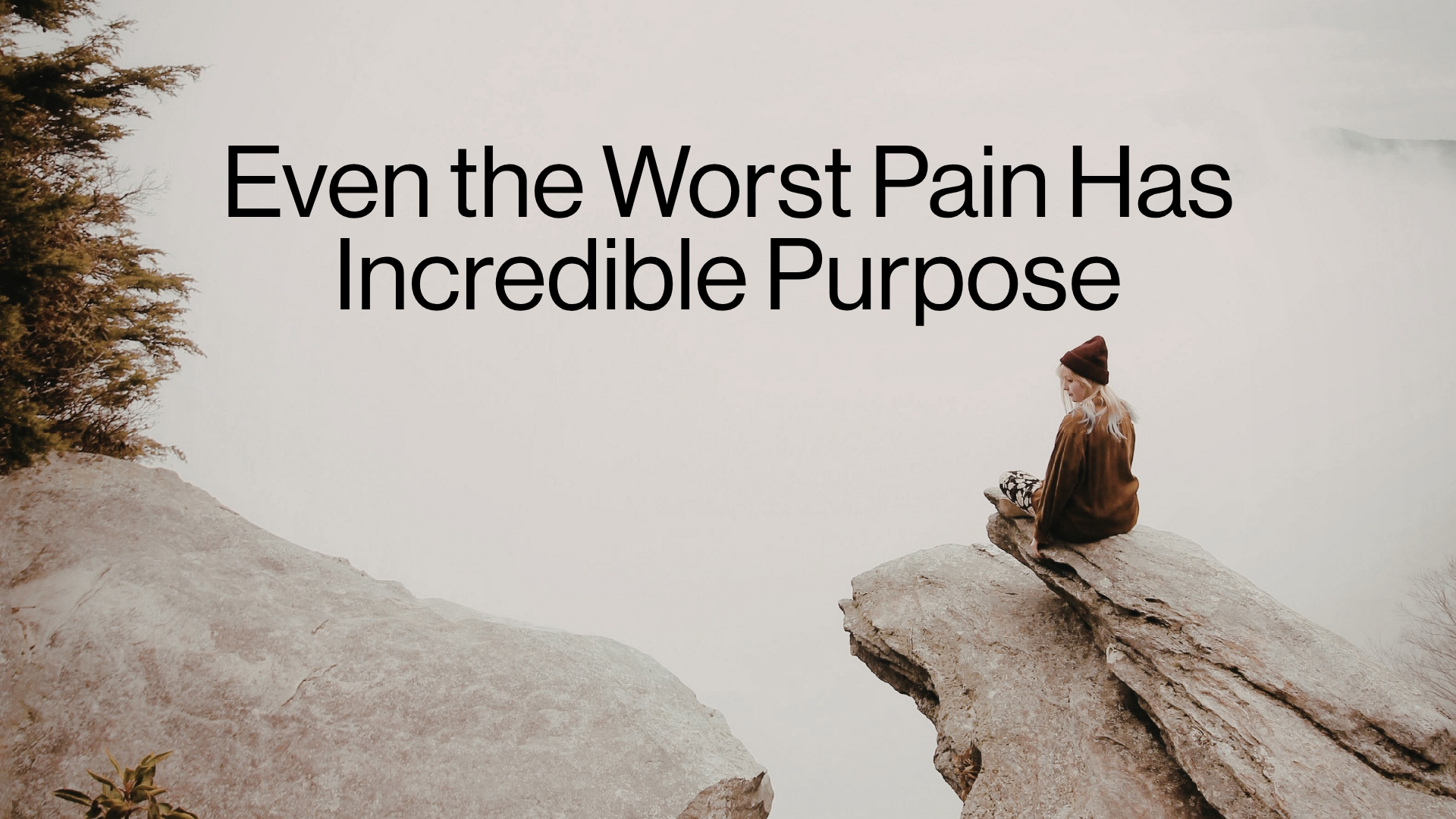 Even the Worst Pain has Incredible Purpose Image