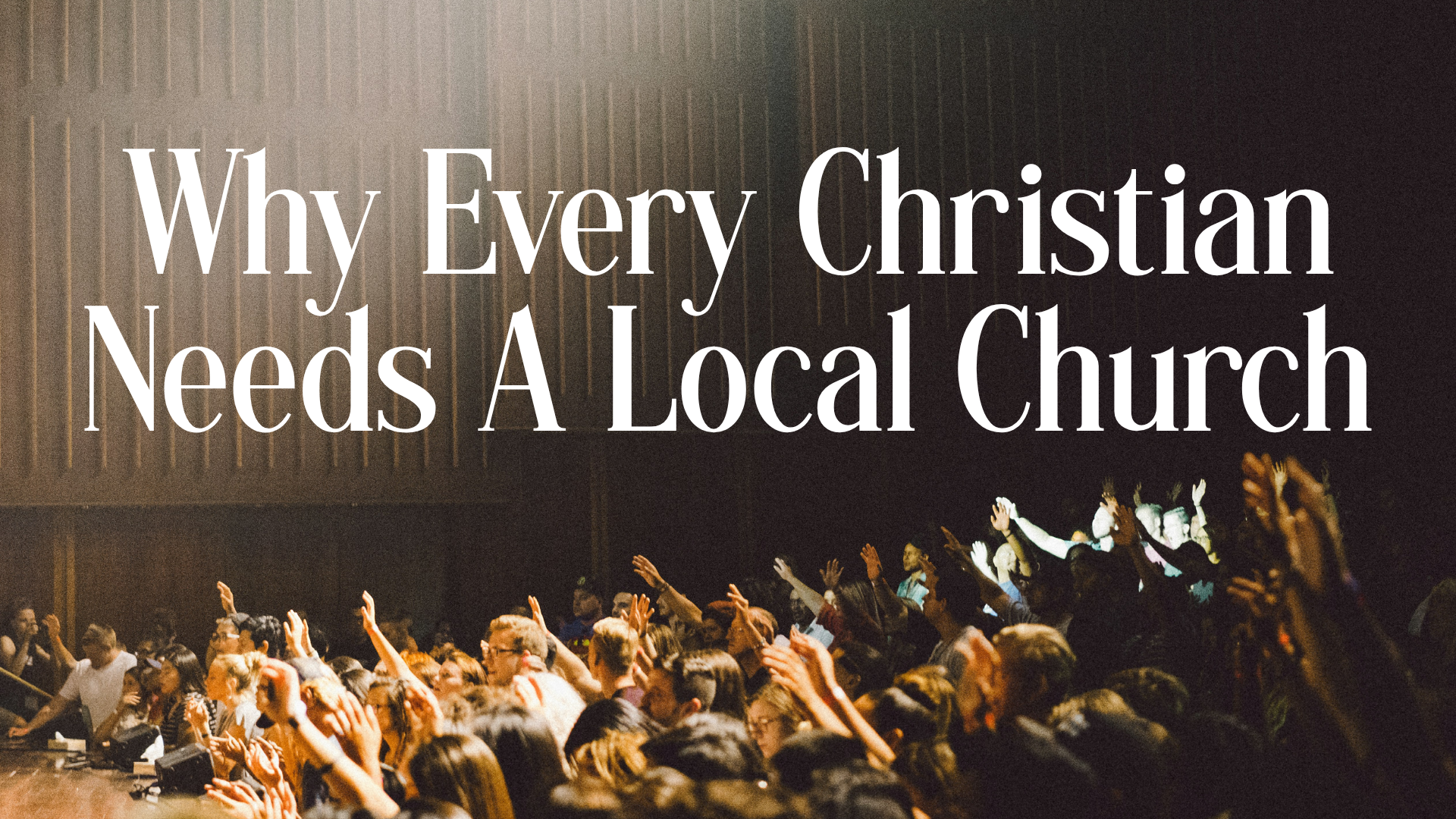 Why Every Christian Needs a Local Church Image