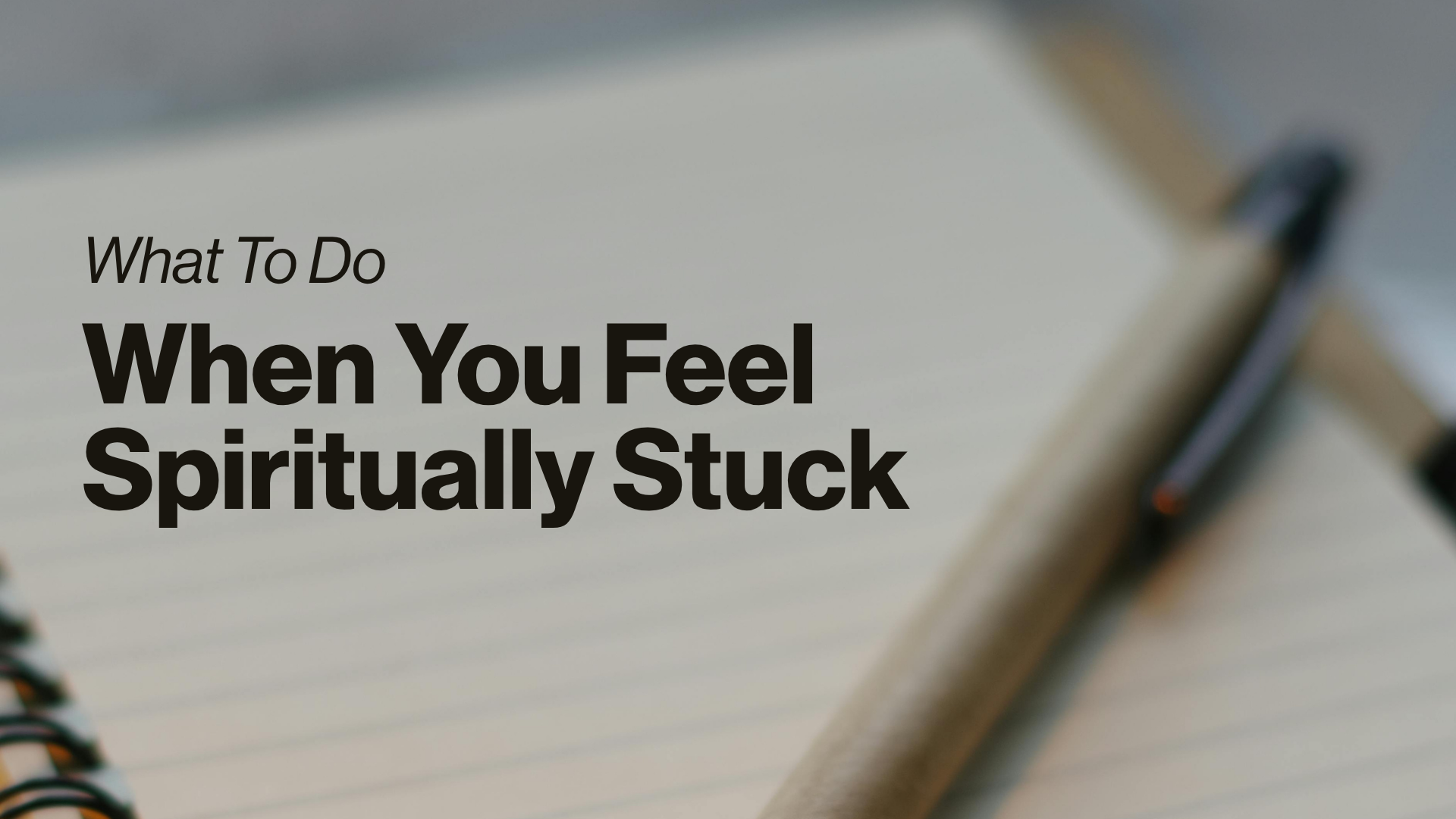 What To Do When You Feel Spiritually Stuck Image